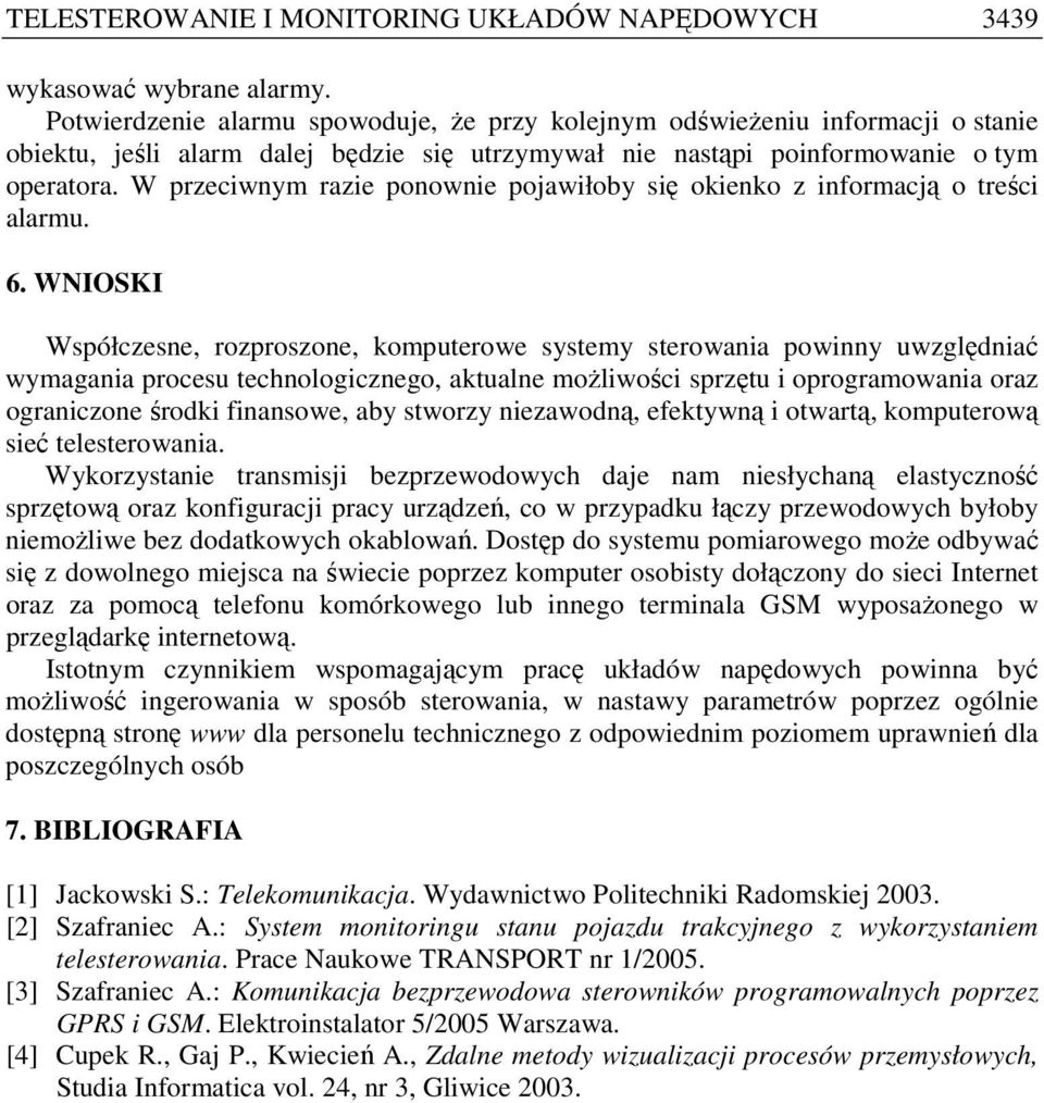 W przeciwnym razie ponownie pojawiłoby się okienko z informacją o reści alarmu. 6.