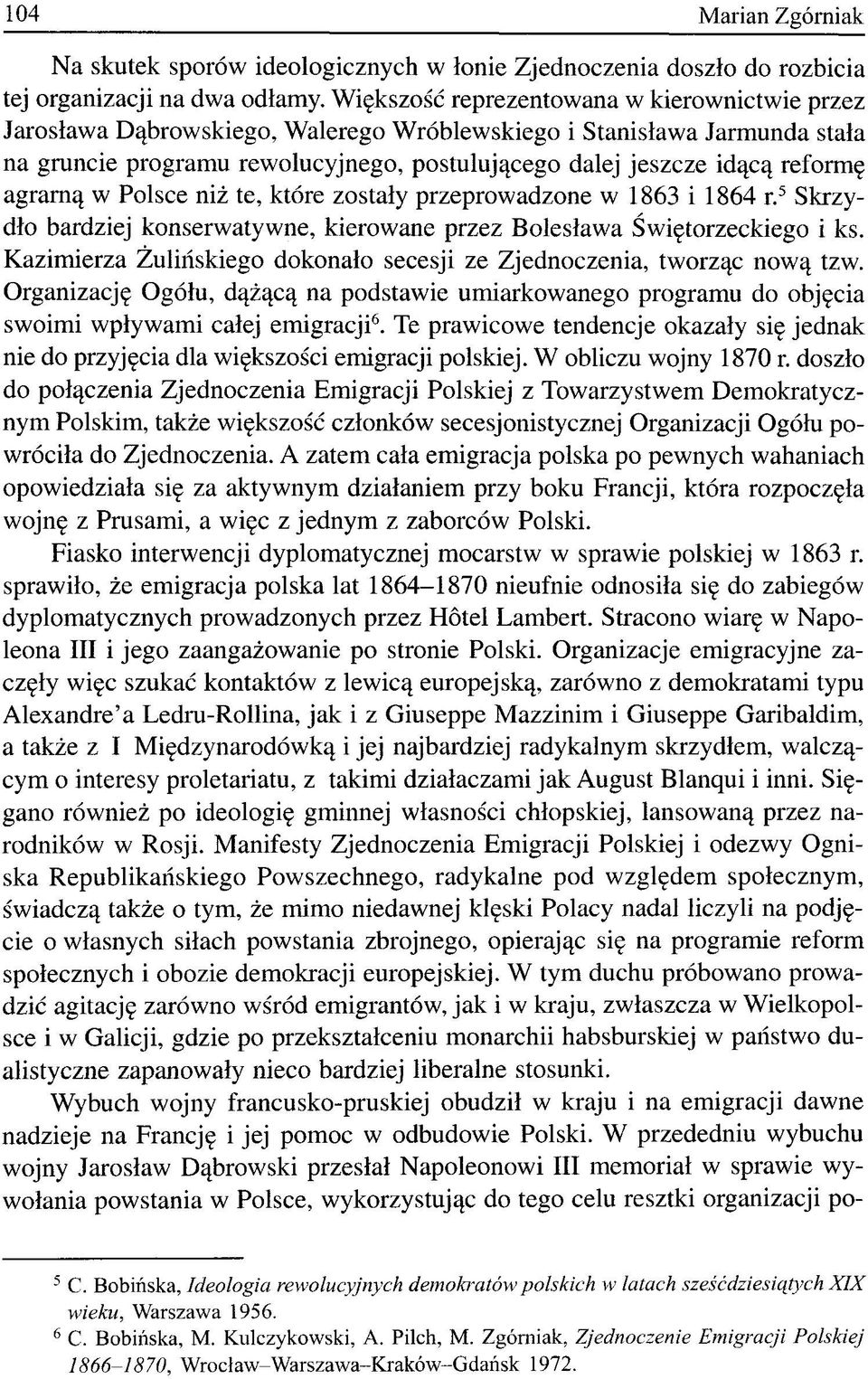 agrarną w Polsce niż te, które zostały przeprowadzone w 1863 i 1864 r. 5 Skrzydło bardziej konserwatywne, kierowane przez Bolesława Świętorzeckiego i ks.