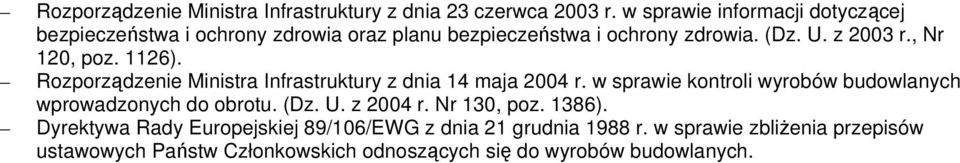 , Nr 120, poz. 1126). Rozporządzenie Ministra Infrastruktury z dnia 14 maja 2004 r.