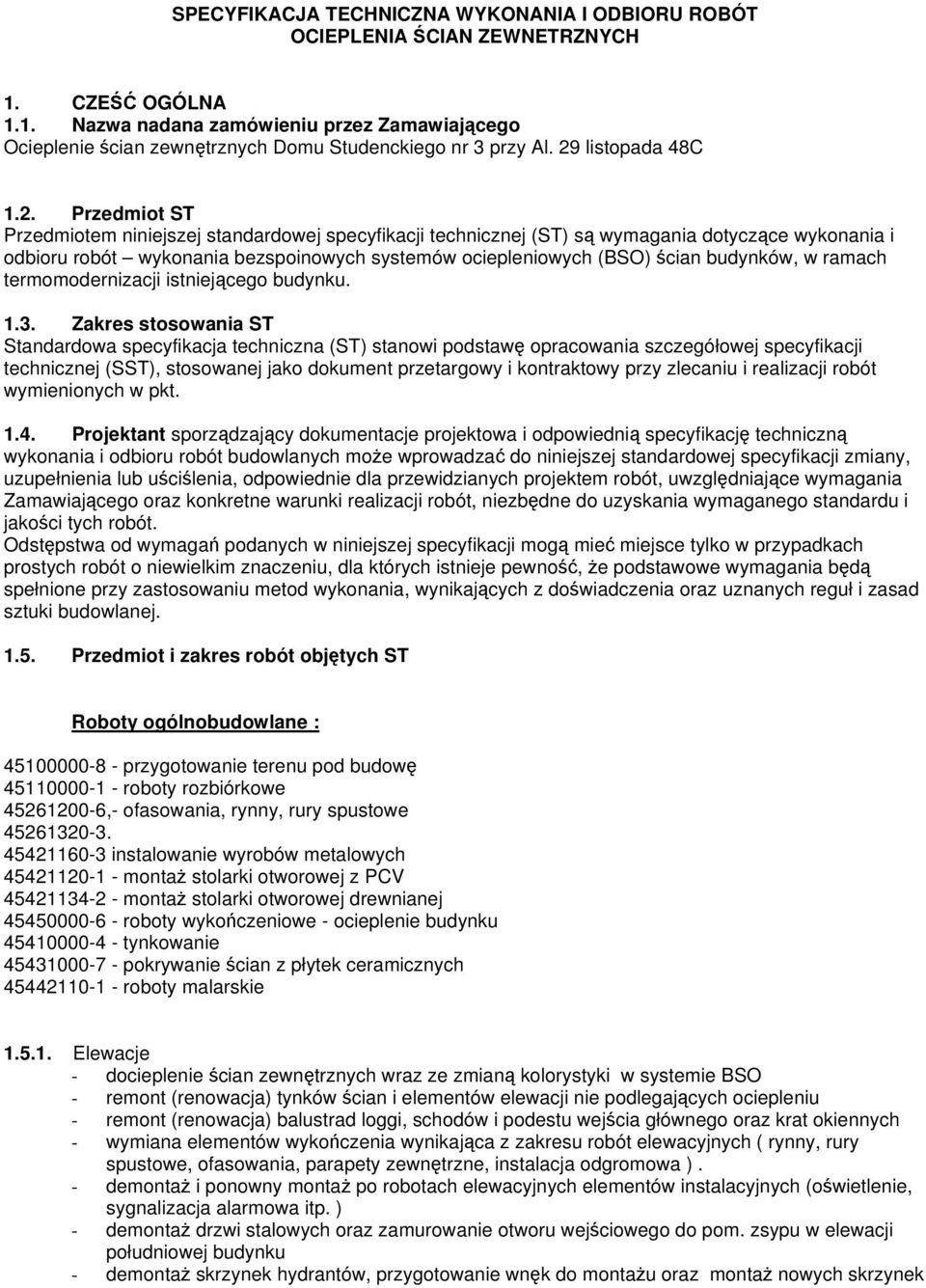 (BSO) ścian budynków, w ramach termomodernizacji istniejącego budynku. 1.3.