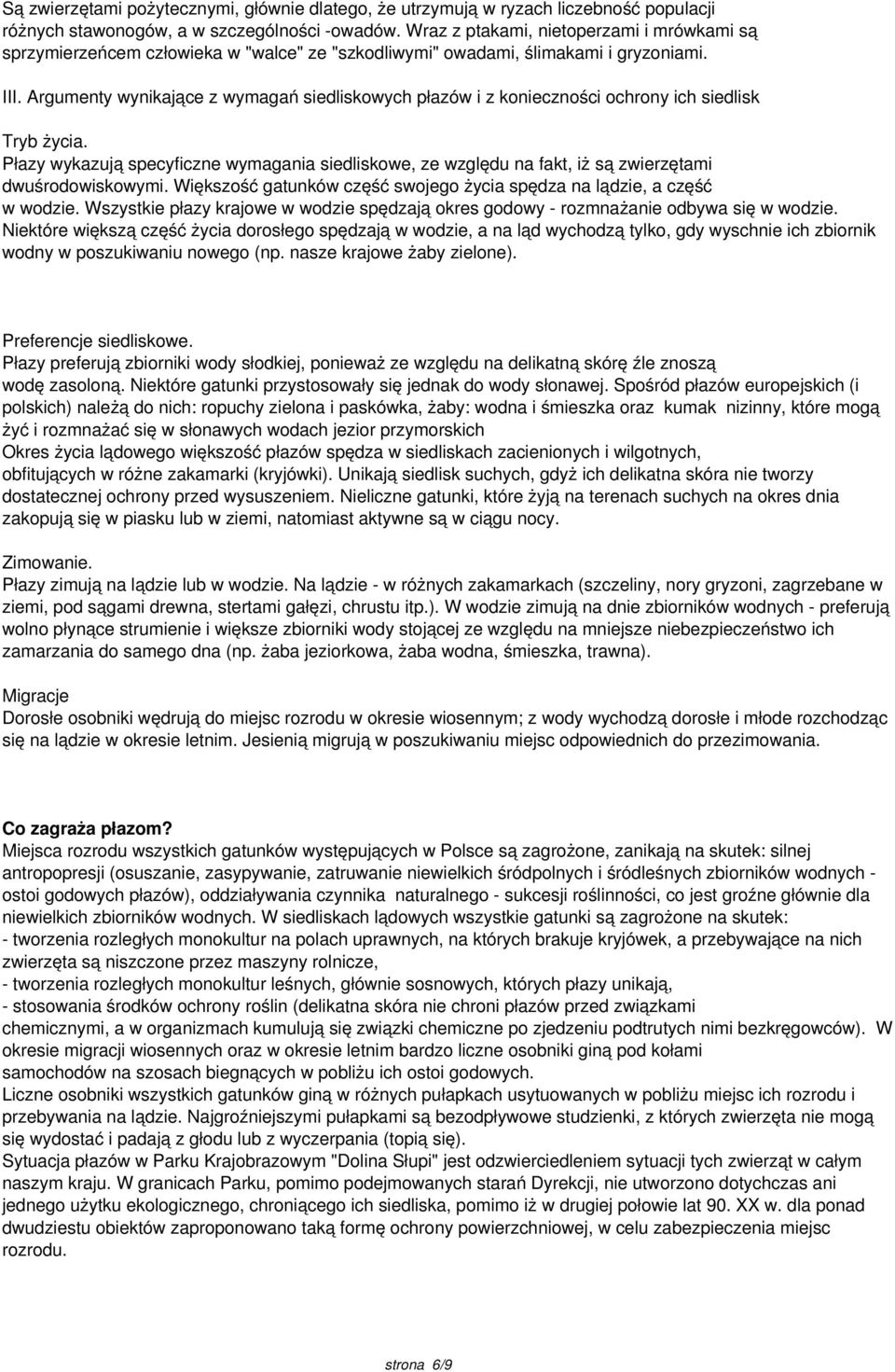 Argumenty wynikające z wymagań siedliskowych płazów i z konieczności ochrony ich siedlisk Tryb życia.
