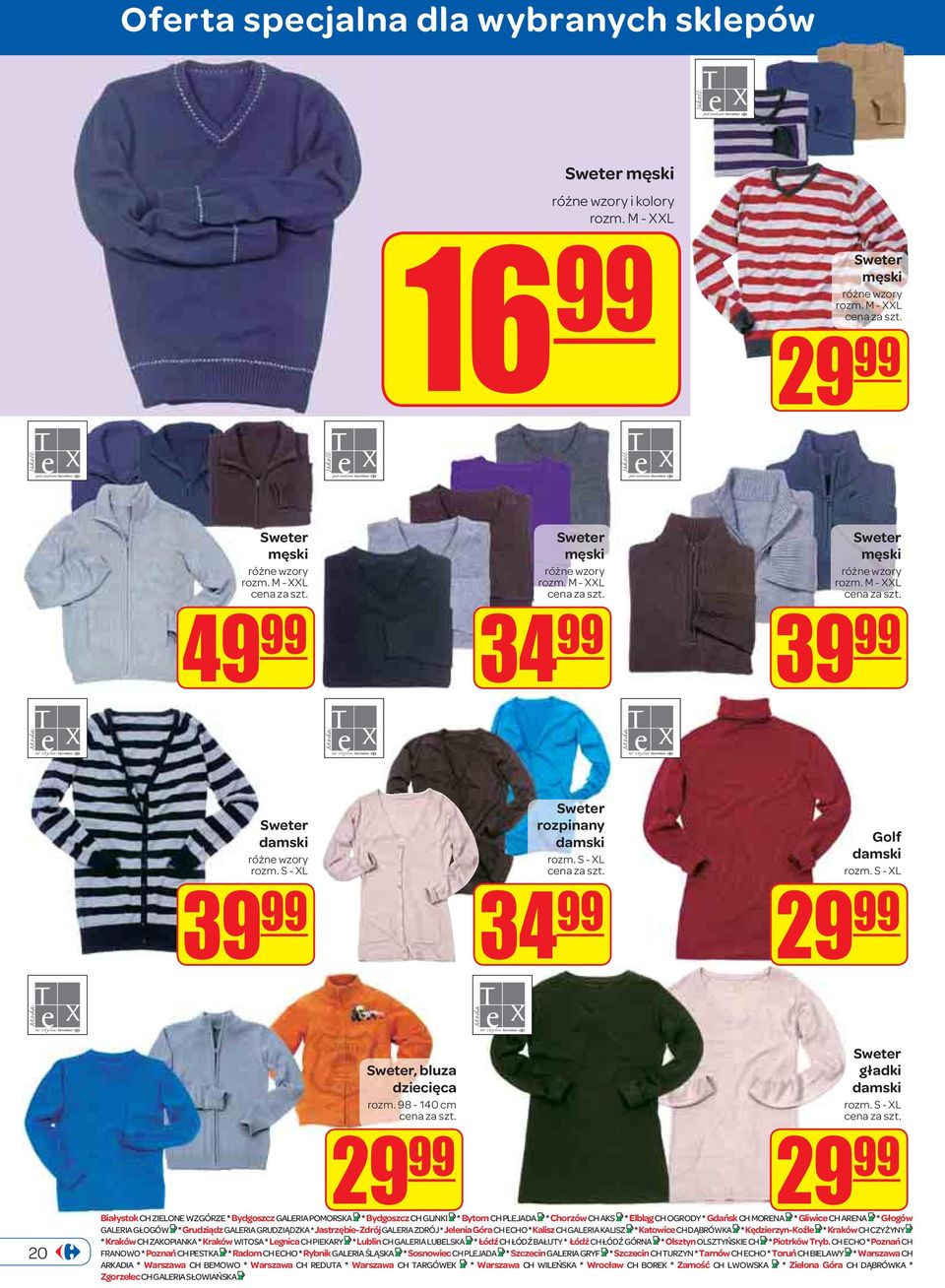 S - XL 34 99 Golf damski rozm. S - XL 29 99 20 Sweter, bluza dziecięca rozm. 98-140 cm 29 99 Sweter gładki damski rozm.