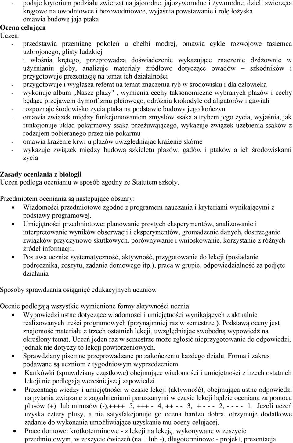 dżdżownic w użyźnianiu gleby, analizuje materiały źródłowe dotyczące owadów szkodników i przygotowuje prezentację na temat ich działalności - przygotowuje i wygłasza referat na temat znaczenia ryb w