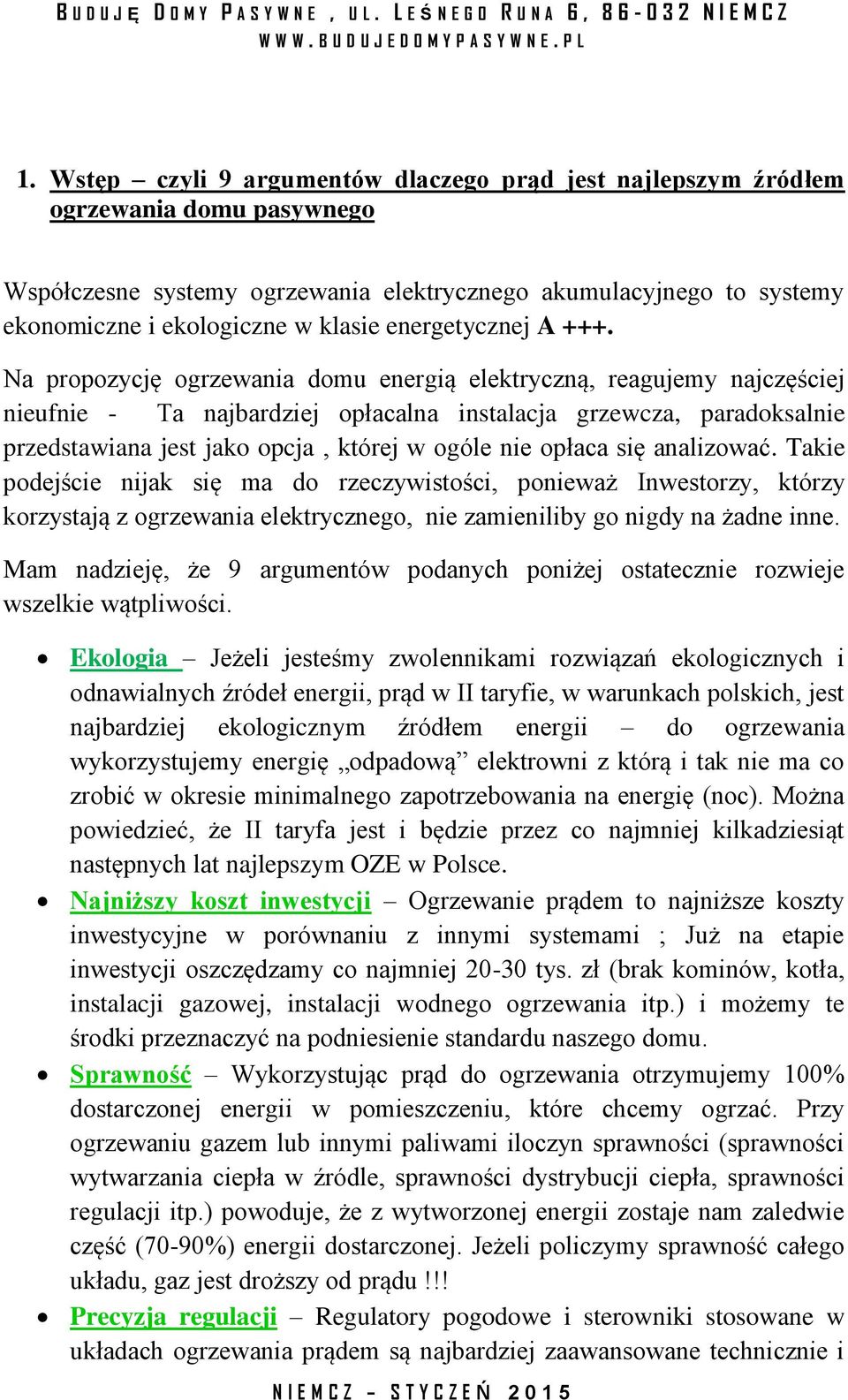 Na propozycję ogrzewania domu energią elektryczną, reagujemy najczęściej nieufnie - Ta najbardziej opłacalna instalacja grzewcza, paradoksalnie przedstawiana jest jako opcja, której w ogóle nie