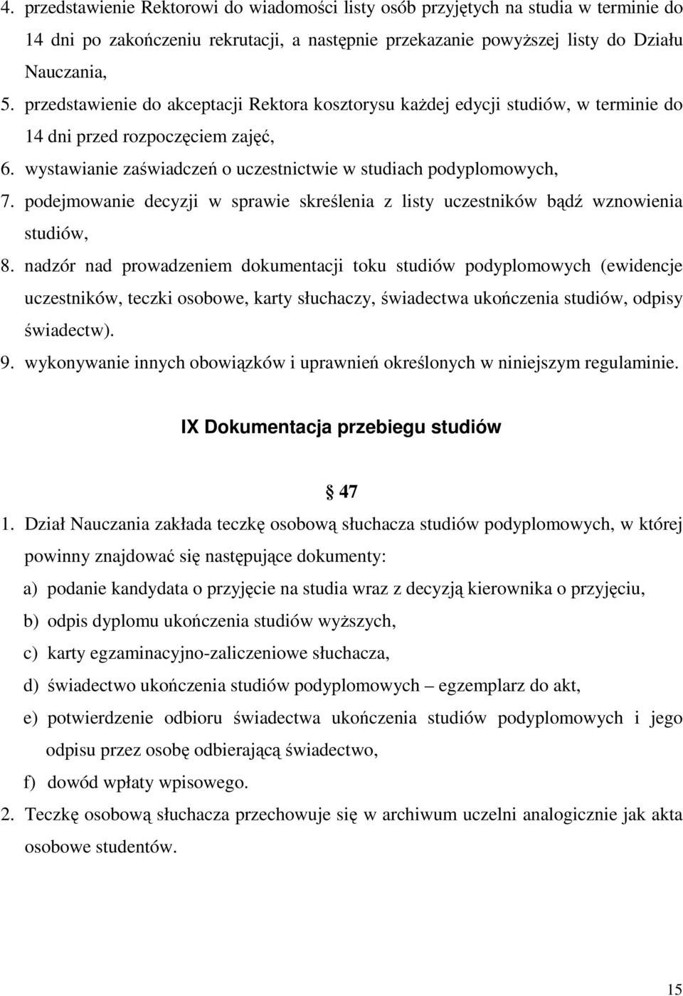 podejmowanie decyzji w sprawie skreślenia z listy uczestników bądź wznowienia studiów, 8.