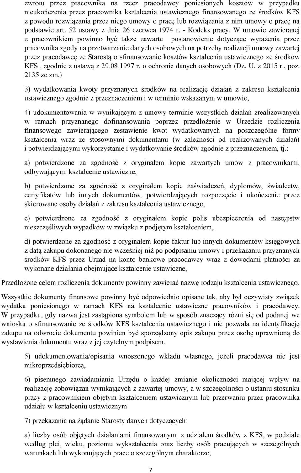 W umowie zawieranej z pracownikiem powinno być także zawarte postanowienie dotyczące wyrażenia przez pracownika zgody na przetwarzanie danych osobowych na potrzeby realizacji umowy zawartej przez