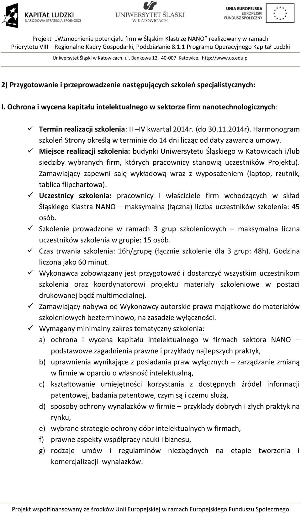 Harmonogram szkoleń Strony określą w terminie do 14 dni licząc od daty zawarcia umowy.