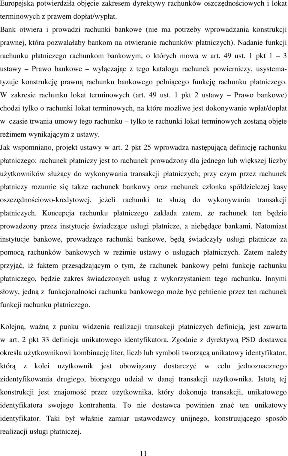 Nadanie funkcji rachunku płatniczego rachunkom bankowym, o których mowa w art. 49 ust.