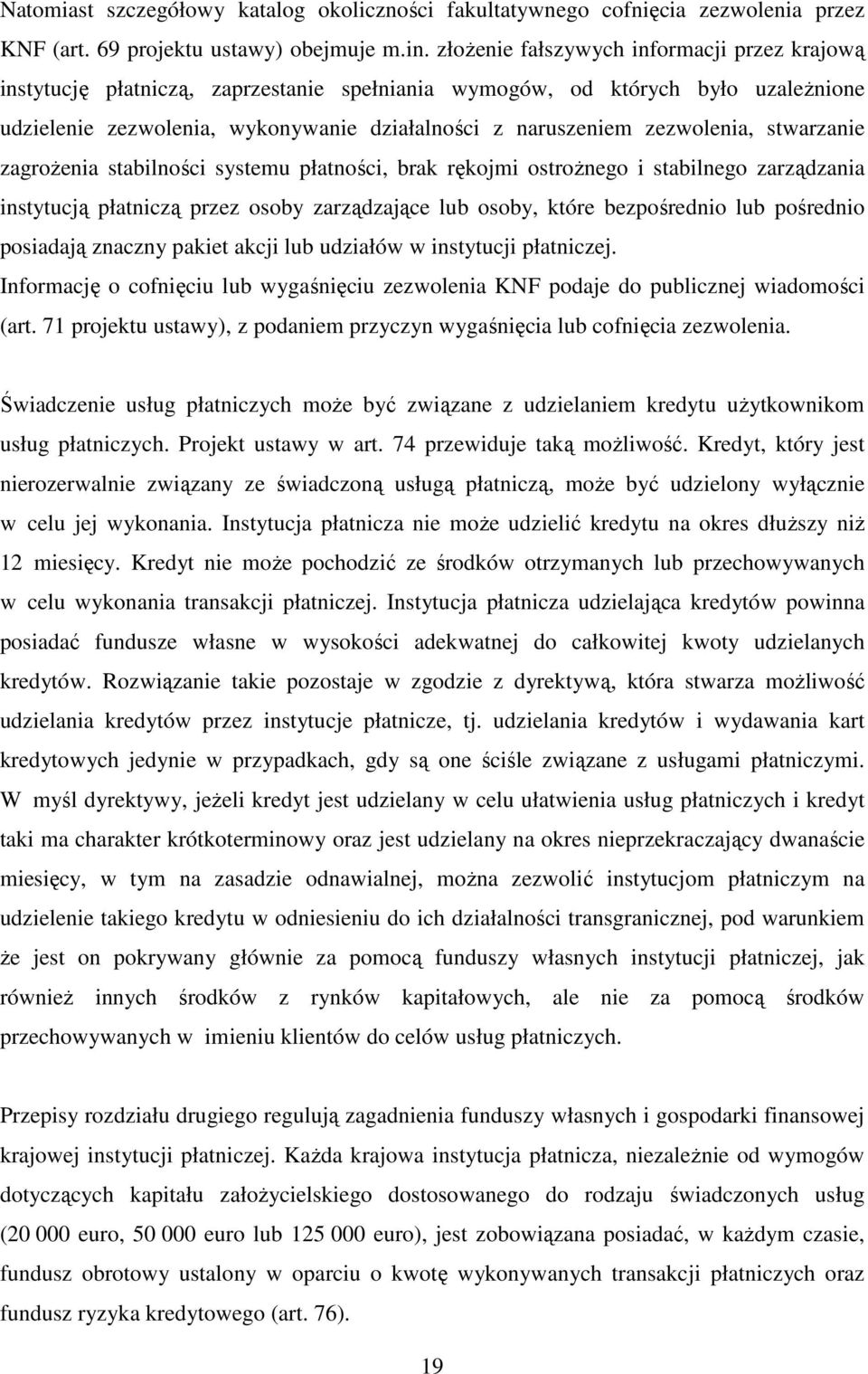 zezwolenia, stwarzanie zagrożenia stabilności systemu płatności, brak rękojmi ostrożnego i stabilnego zarządzania instytucją płatniczą przez osoby zarządzające lub osoby, które bezpośrednio lub