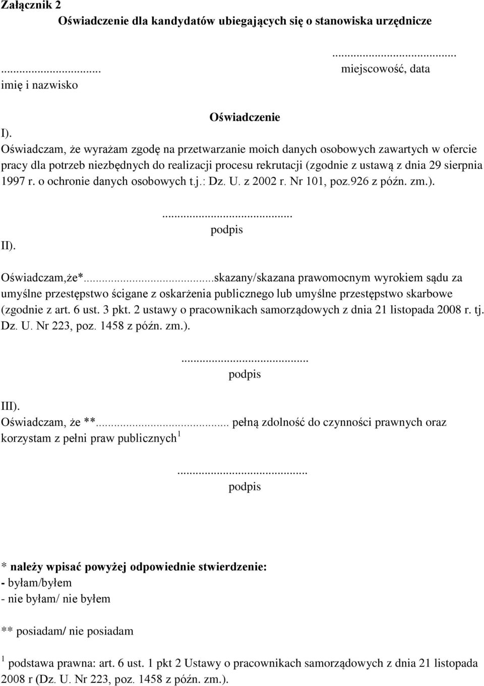 o ochronie danych osobowych t.j.: Dz. U. z 2002 r. Nr 101, poz.926 z późn. zm.). II).... podpis Oświadczam,że*.