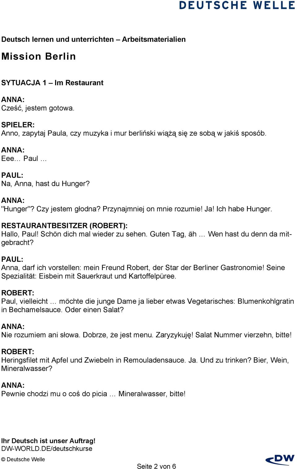 Anna, darf ich vorstellen: mein Freund Robert, der Star der Berliner Gastronomie! Seine Spezialität: Eisbein mit Sauerkraut und Kartoffelpüree.