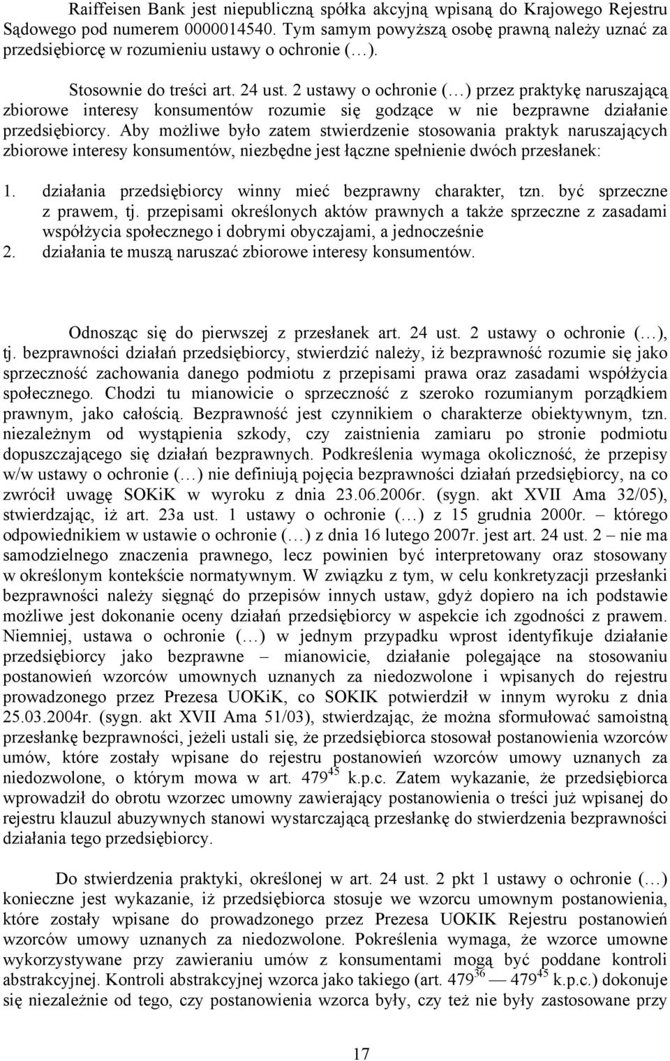 2 ustawy o ochronie ( ) przez praktykę naruszającą zbiorowe interesy konsumentów rozumie się godzące w nie bezprawne działanie przedsiębiorcy.