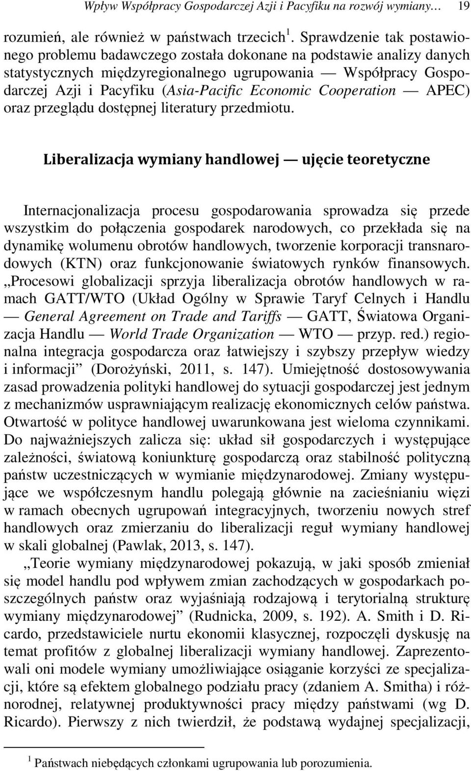 Economic Cooperation APEC) oraz przeglądu dostępnej literatury przedmiotu.