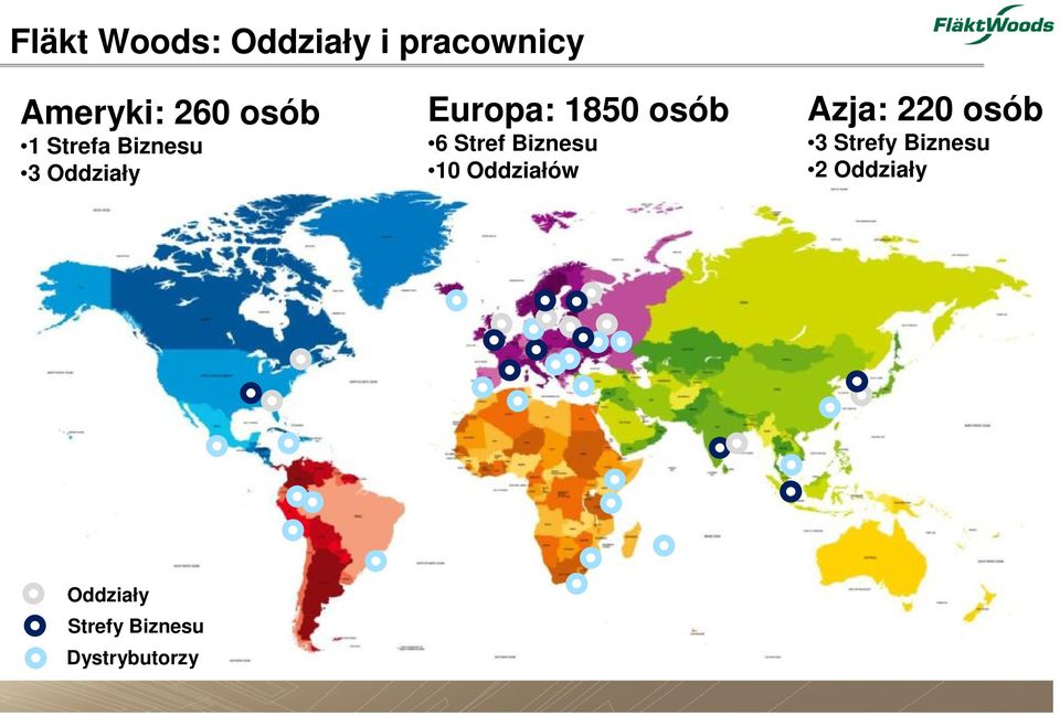 6 Stref Biznesu 10 Oddziałów Azja: 220 osób 3