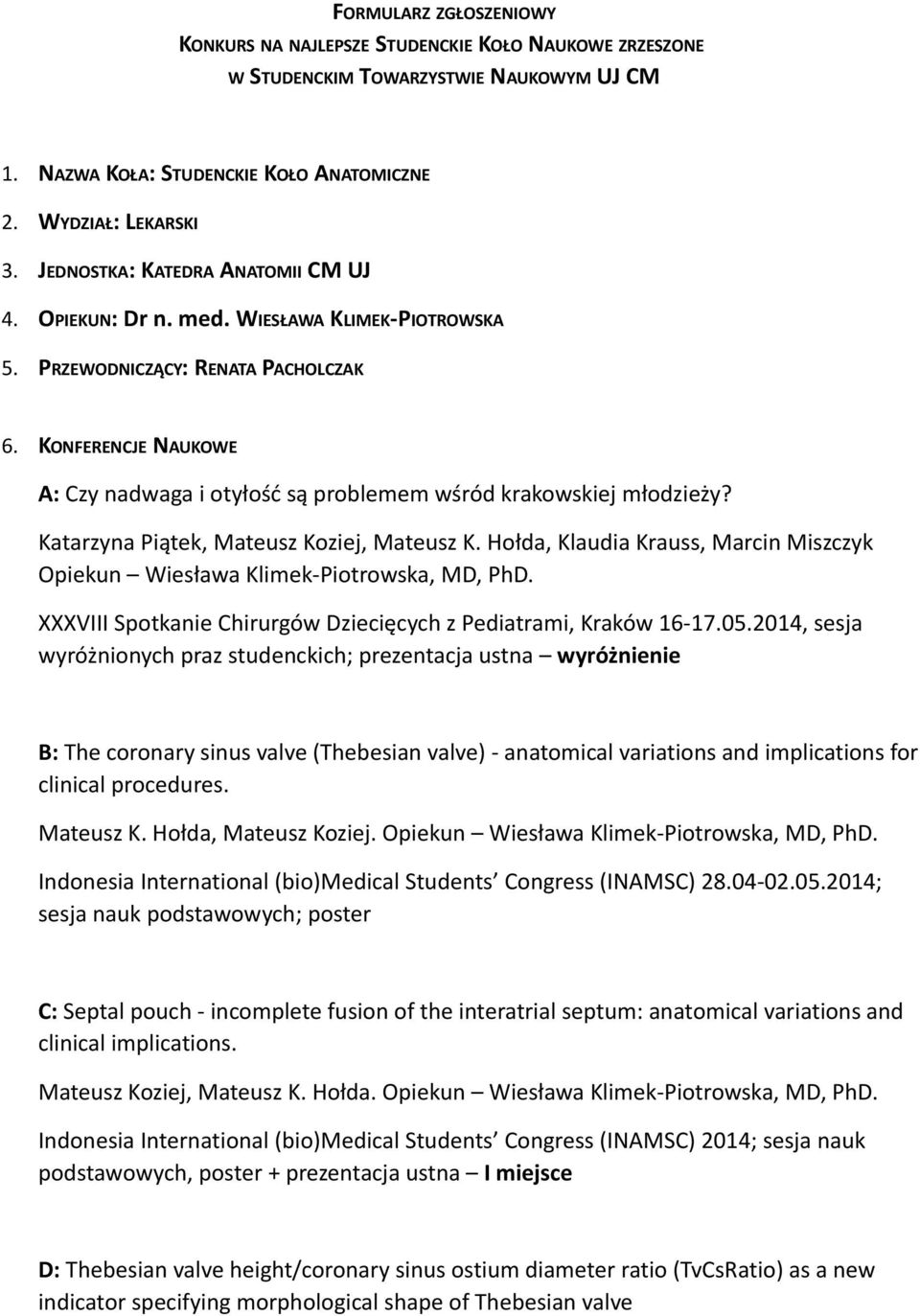 KONFERENCJE NAUKOWE A: Czy nadwaga i otyłość są problemem wśród krakowskiej młodzieży? Katarzyna Piątek, Mateusz Koziej, Mateusz K.