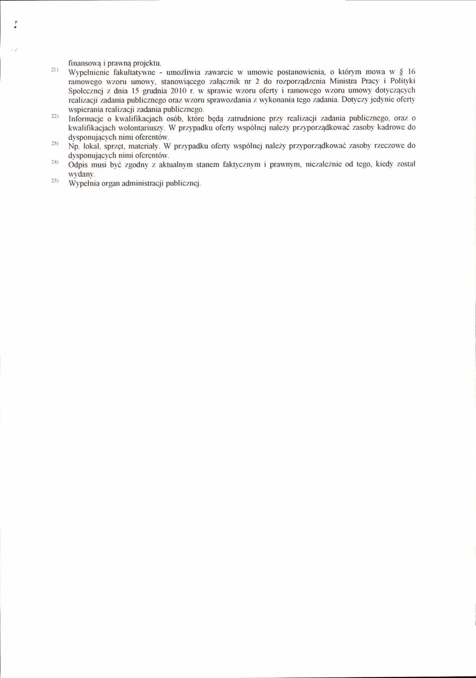 dnia 15 grudnia 2010 r. w sprawie wzoru oferty i ramowego wzoru umo$t dotyczqcych realizcji zadania publicnego oraz wzoru sprawozdania z wykonania tego iaadania.