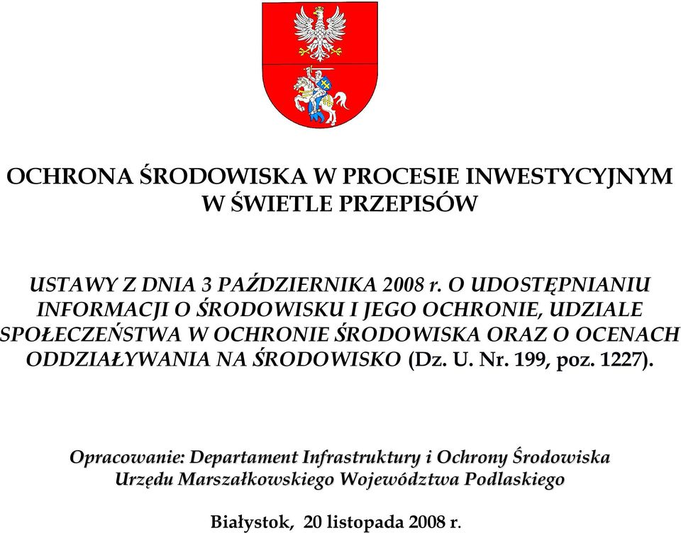 ORAZ O OCENACH ODDZIAŁYWANIA NA ŚRODOWISKO (Dz. U. Nr. 199, poz. 1227).