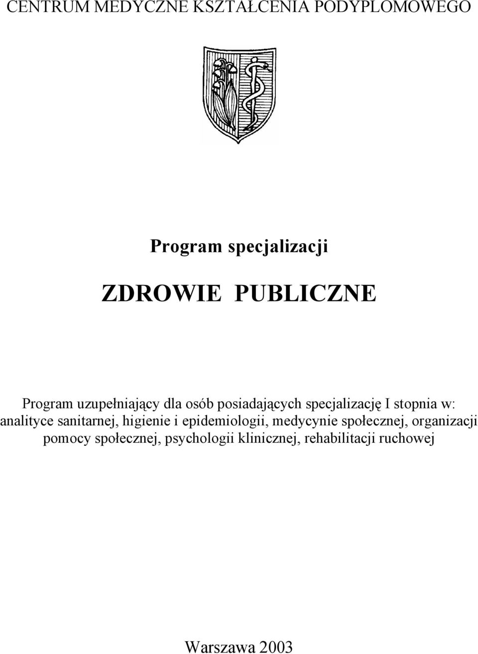 sanitarnej, higienie i epidemiologii, medycynie społecznej, organizacji