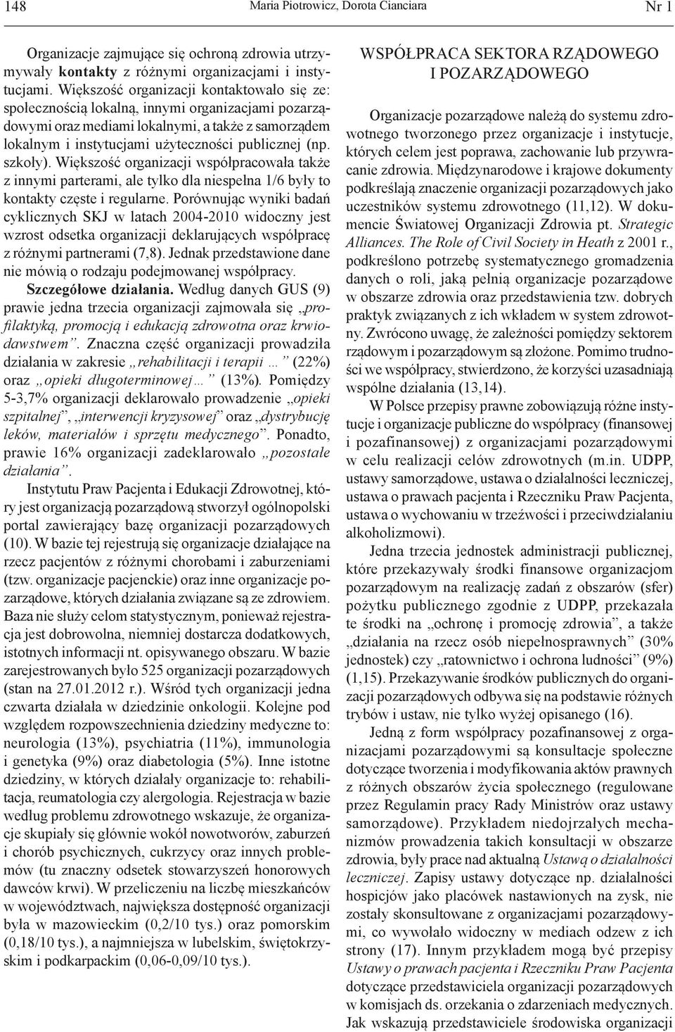 szkoły). Większość organizacji współpracowała także z innymi parterami, ale tylko dla niespełna 1/6 były to kontakty częste i regularne.