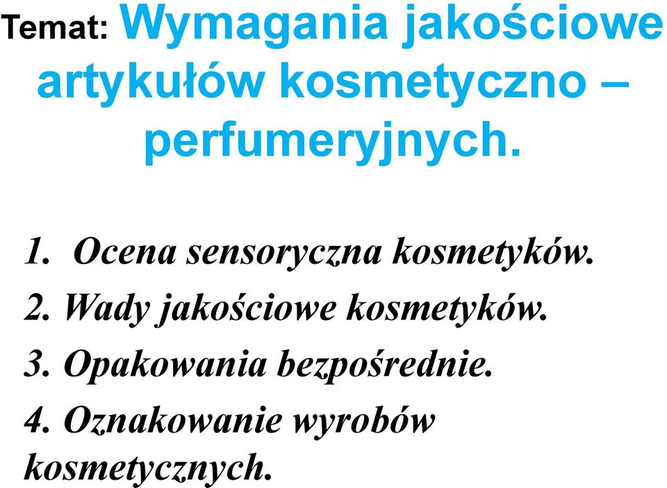 Ocena sensoryczna kosmetyków. 2.