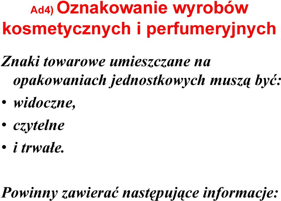 opakowaniach jednostkowych muszą być: widoczne,