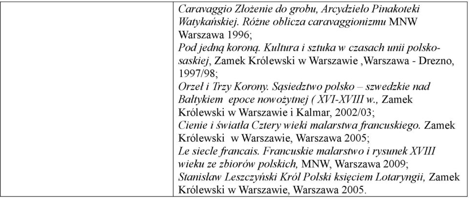 Sąsiedztwo polsko szwedzkie nad Bałtykiem epoce nowożytnej ( XVI-XVIII w.