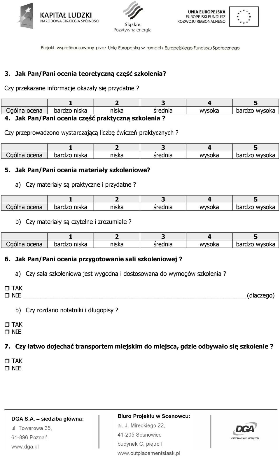 b) Czy materiały są czytelne i zrozumiałe? 6. Jak Pan/Pani ocenia przygotowanie sali szkoleniowej?