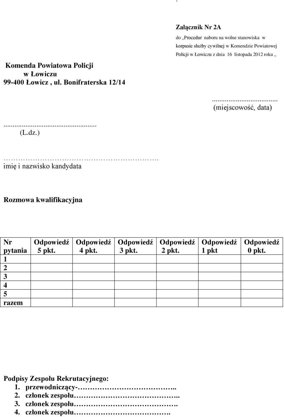 Łowiczu z dnia 16 listopada 2012 roku... (miejscowość, data).