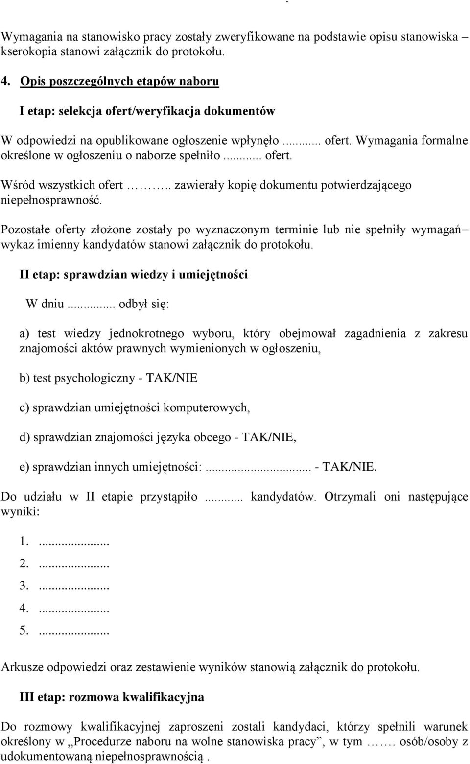 .. ofert. Wśród wszystkich ofert.. zawierały kopię dokumentu potwierdzającego niepełnosprawność.