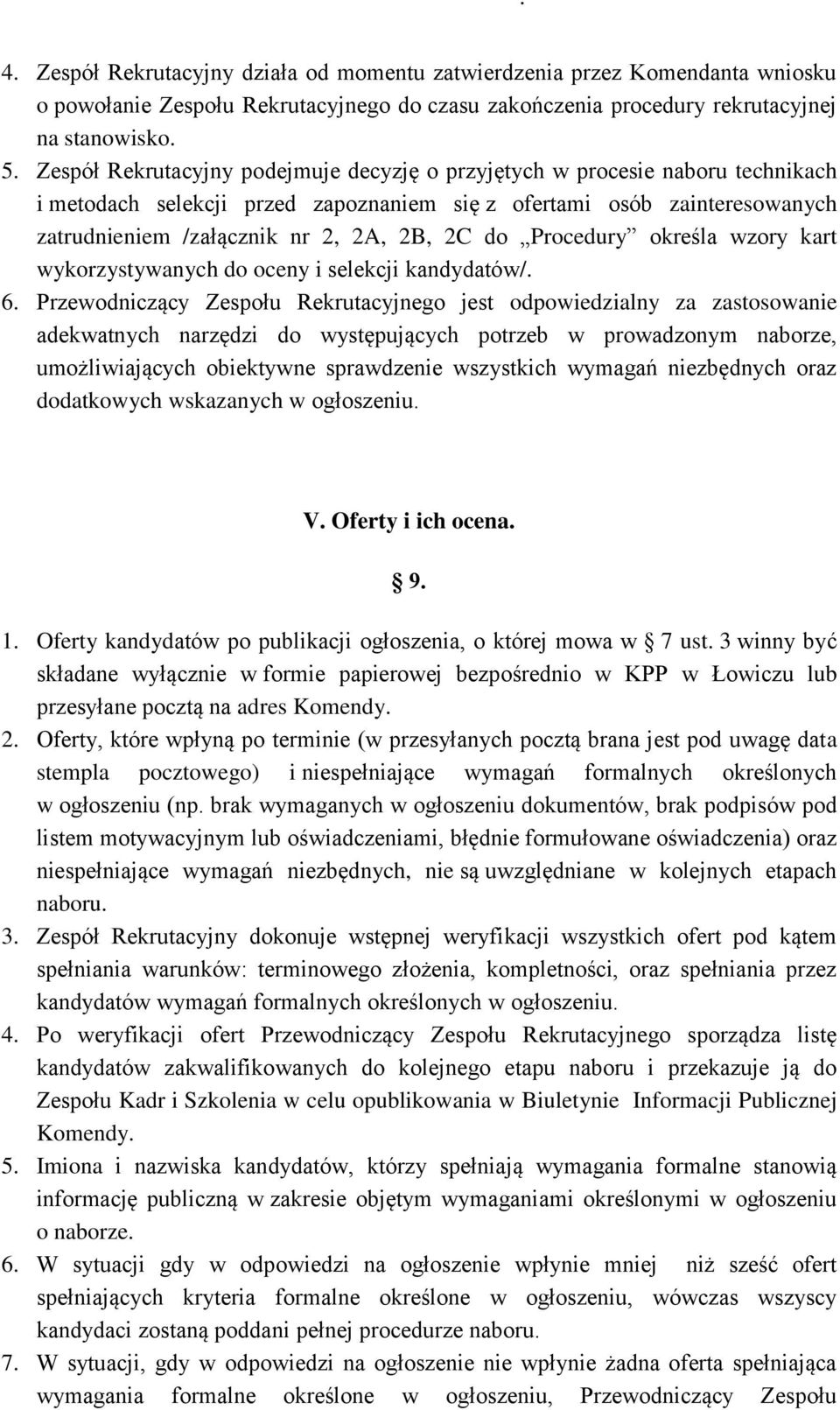 Procedury określa wzory kart wykorzystywanych do oceny i selekcji kandydatów/. 6.