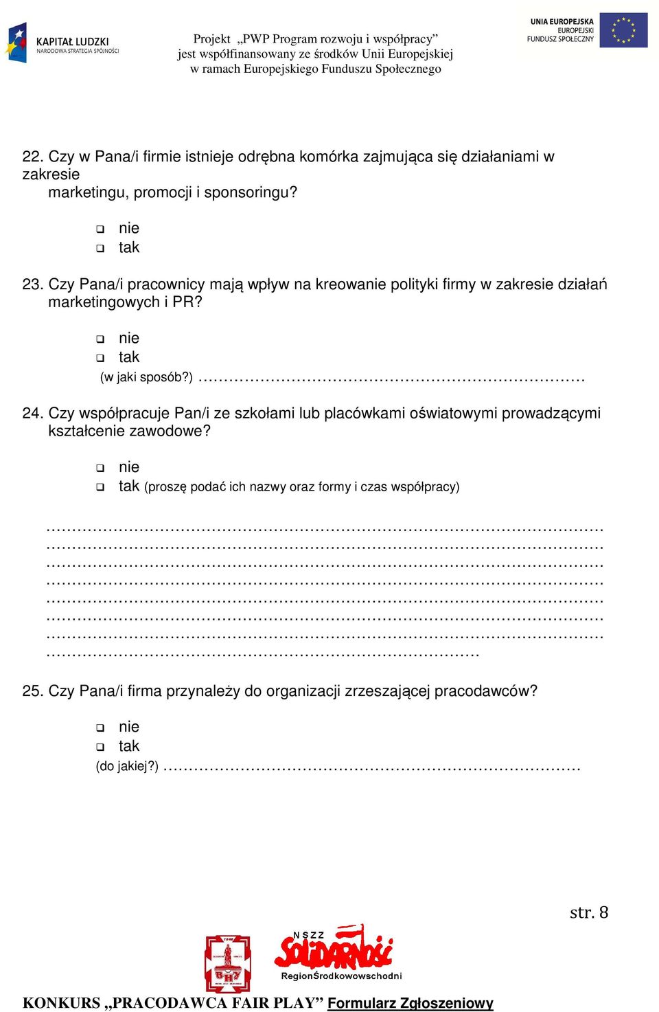 ) 24. Czy współpracuje Pan/i ze szkołami lub placówkami oświatowymi prowadzącymi kształce zawodowe?