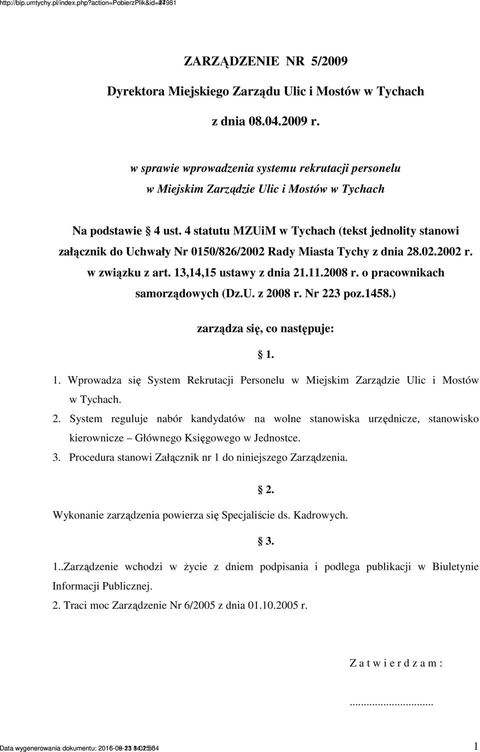 4 statutu MZUiM w Tychach (tekst jednolity stanowi załącznik do Uchwały Nr 0150/826/2002 Rady Miasta Tychy z dnia 28.02.2002 r. w związku z art. 13,14,15 ustawy z dnia 21.11.2008 r.