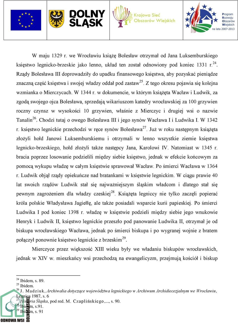 Z tego okresu pojawia się kolejna wzmianka o Mierczycach. W 1344 r.