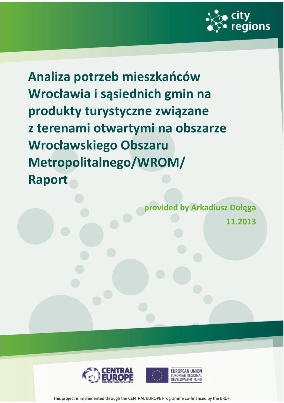 Obszaru Metropolitalnego/WROM/ Raport provided by Arkadiusz Dołęga 11.