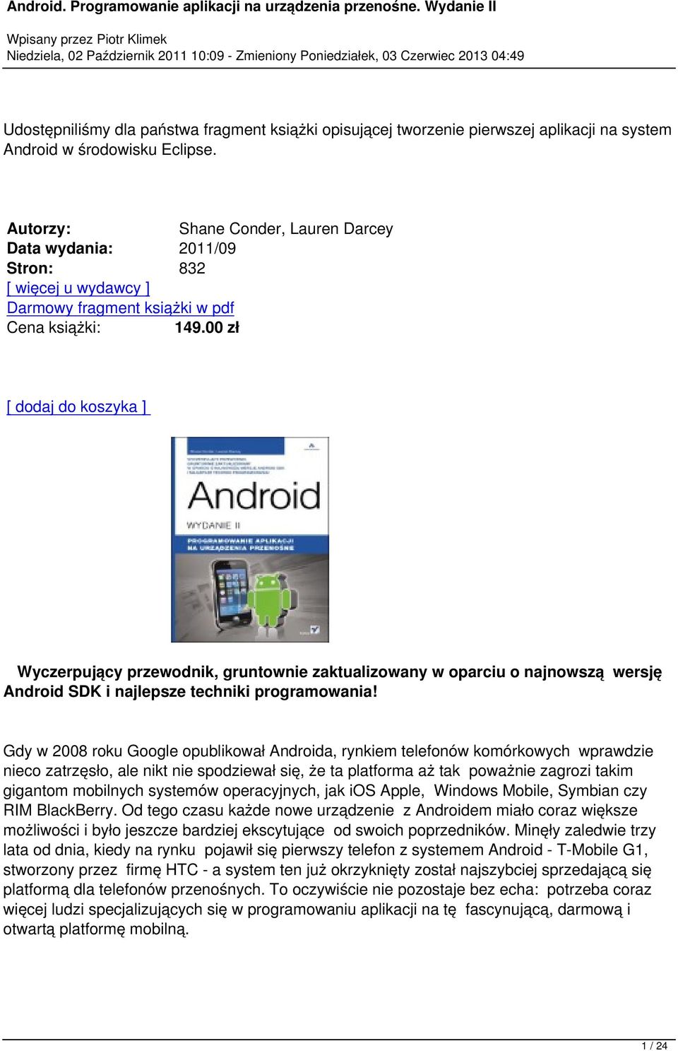 00 zł [ dodaj do koszyka ] Wyczerpujący przewodnik, gruntownie zaktualizowany w oparciu o najnowszą wersję Android SDK i najlepsze techniki programowania!