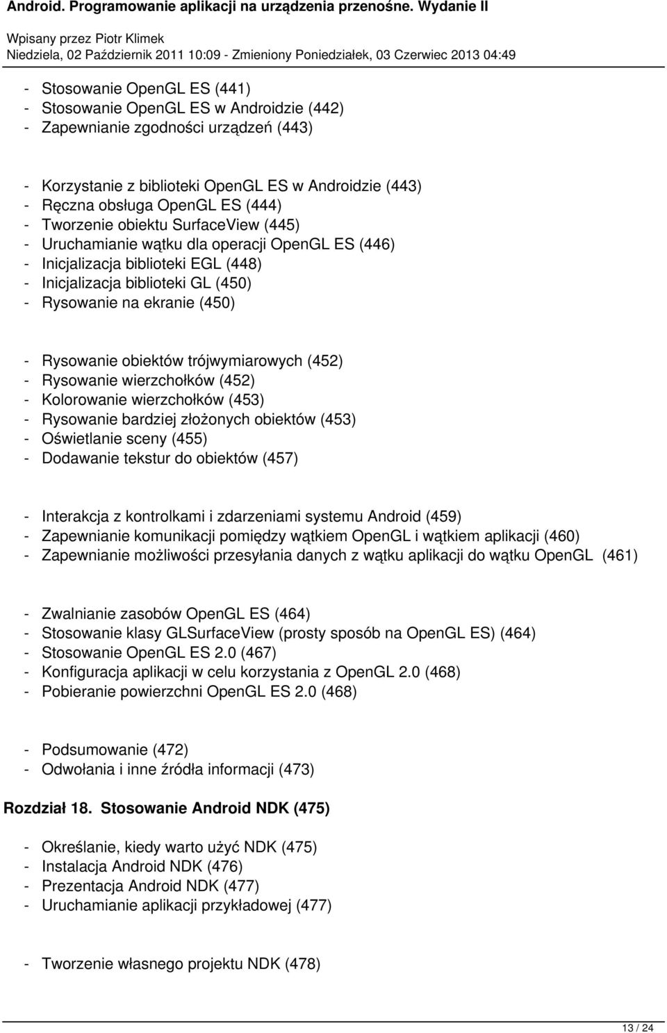 Rysowanie obiektów trójwymiarowych (452) - Rysowanie wierzchołków (452) - Kolorowanie wierzchołków (453) - Rysowanie bardziej złożonych obiektów (453) - Oświetlanie sceny (455) - Dodawanie tekstur do