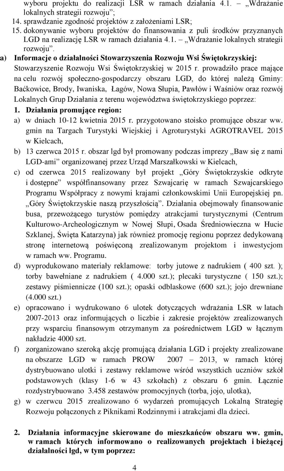 a) Informacje o działalności Stowarzyszenia Rozwoju Wsi Świętokrzyskiej: Stowarzyszenie Rozwoju Wsi Świętokrzyskiej w 2015 r.