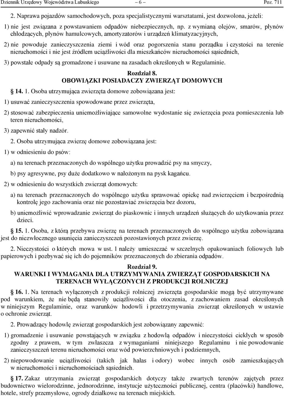 z wymianą olejów, smarów, płynów chłodzących, płynów hamulcowych, amortyzatorów i urządzeń klimatyzacyjnych, 2) nie powoduje zanieczyszczenia ziemi i wód oraz pogorszenia stanu porządku i czystości