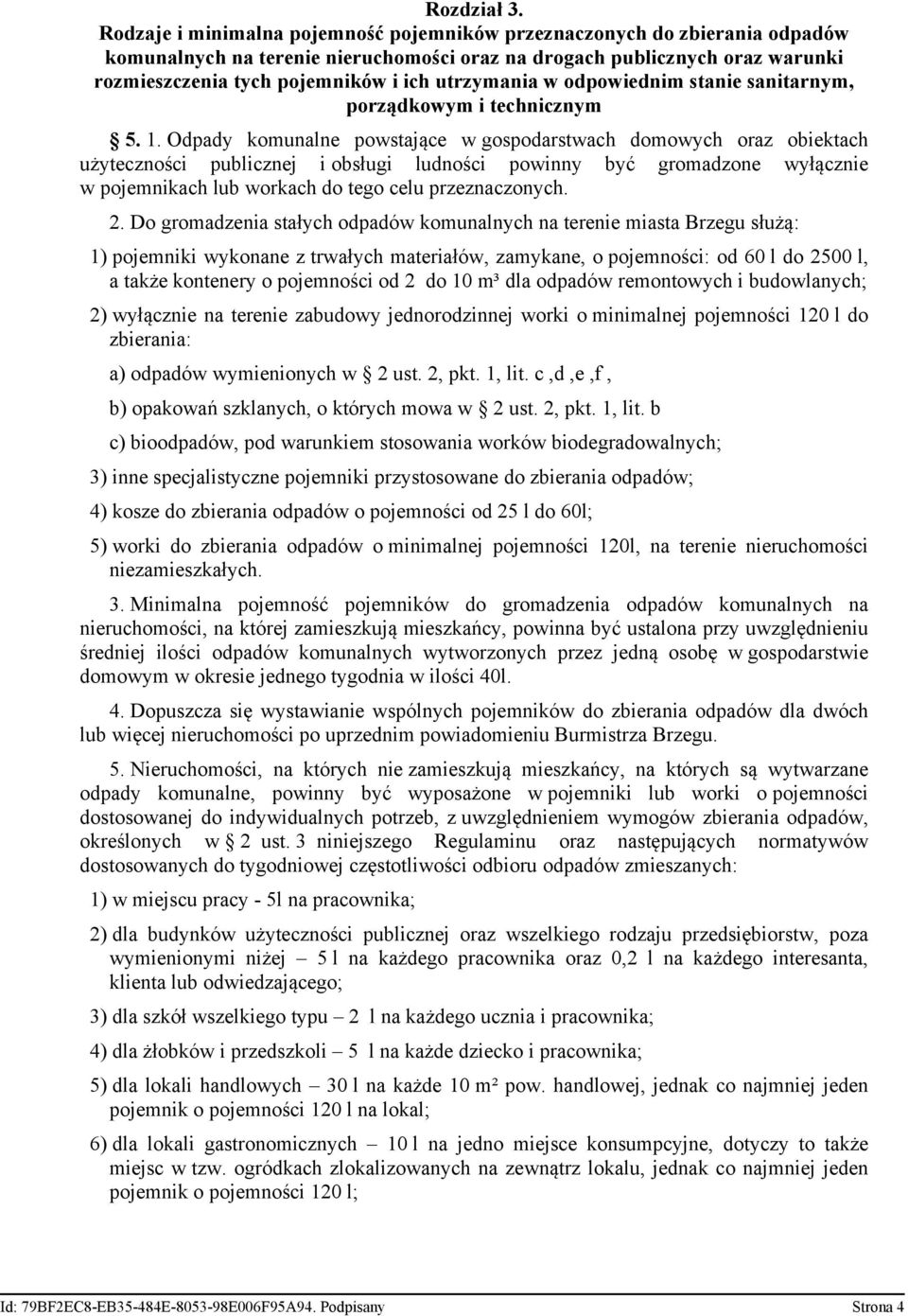 utrzymania w odpowiednim stanie sanitarnym, porządkowym i technicznym 5. 1.