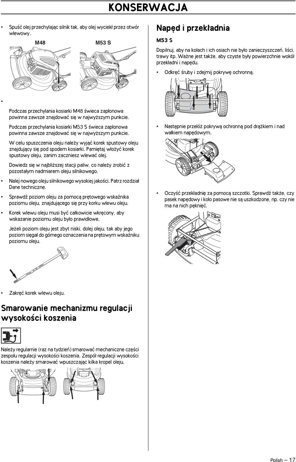 Podczas przechylania kosiarki M48 Êwieca zap onowa powinna zawsze znajdowaç si w najwy szym punkcie.