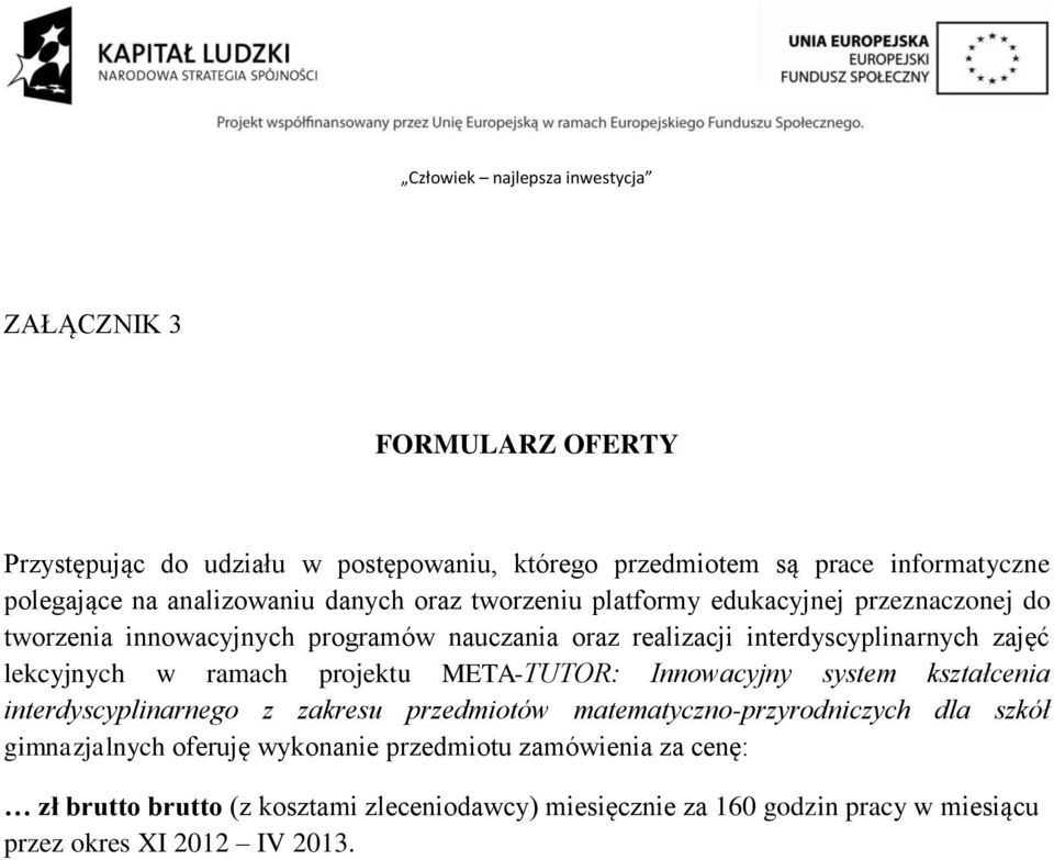 ramach projektu META-TUTOR: Innowacyjny system kształcenia interdyscyplinarnego z zakresu przedmiotów matematyczno-przyrodniczych dla szkół gimnazjalnych