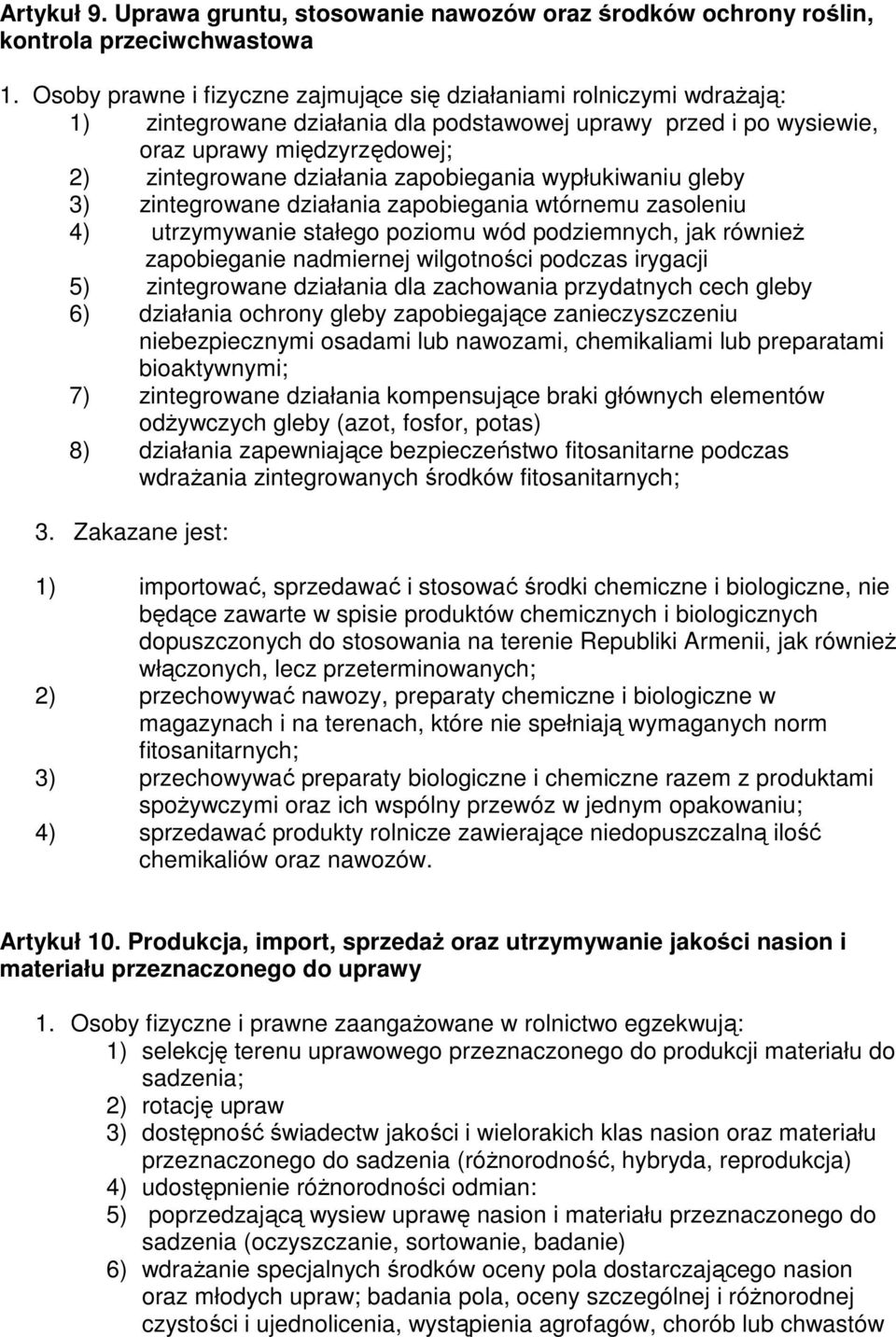 zapobiegania wypłukiwaniu gleby 3) zintegrowane działania zapobiegania wtórnemu zasoleniu 4) utrzymywanie stałego poziomu wód podziemnych, jak równieŝ zapobieganie nadmiernej wilgotności podczas