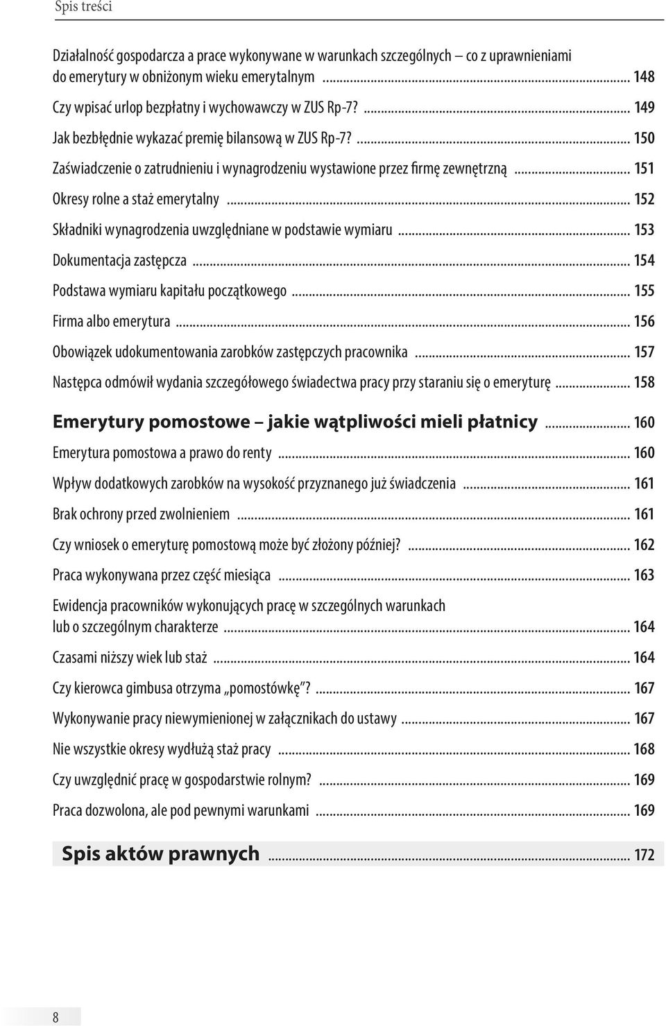 .. 152 Składniki wynagrodzenia uwzględniane w podstawie wymiaru... 153 Dokumentacja zastępcza... 154 Podstawa wymiaru kapitału początkowego... 155 Firma albo emerytura.