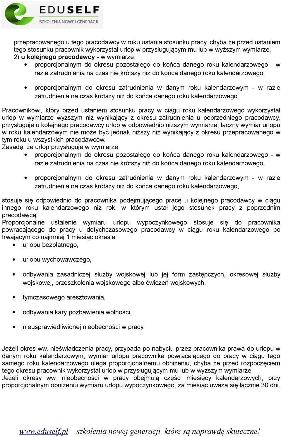 do okresu zatrudnienia w danym roku kalendarzowym - w razie zatrudnienia na czas krótszy niż do końca danego roku kalendarzowego.