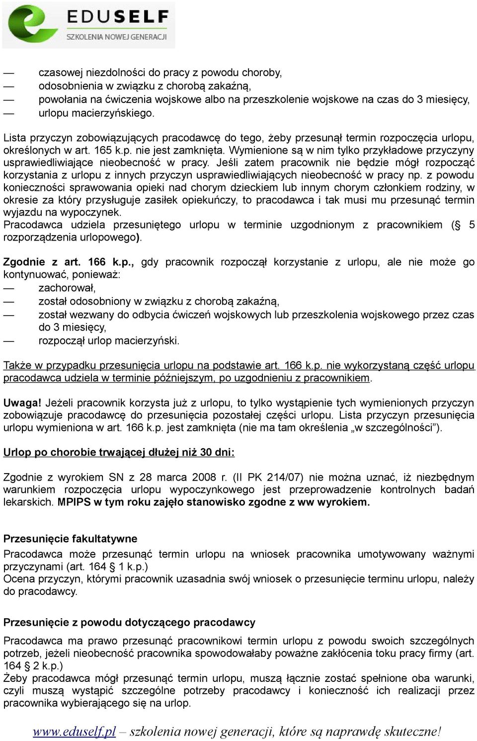 Wymienione są w nim tylko przykładowe przyczyny usprawiedliwiające nieobecność w pracy.