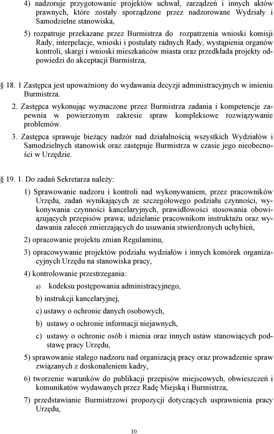 do akceptacji Burmistrza, 18. 1 Zastępca jest upoważniony do wydawania decyzji administracyjnych w imieniu Burmistrza. 2.