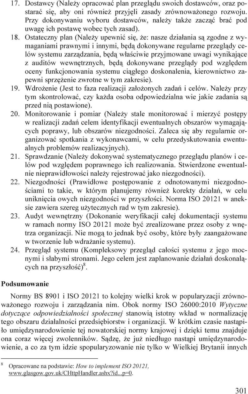 Ostateczny plan (Należy upewnić się, że: nasze działania są zgodne z wymaganiami prawnymi i innymi, będą dokonywane regularne przeglądy celów systemu zarządzania, będą właściwie przyjmowane uwagi