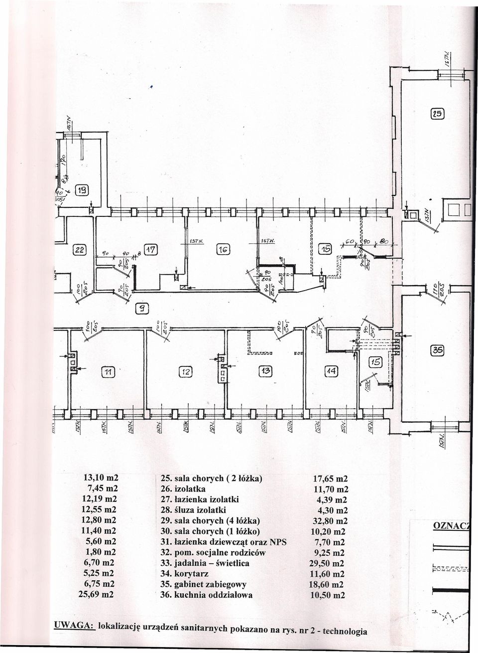 izolatka 27. łazienka izolatki 28. śluza izolatki! 29. sala chorych (4 łóżka) 30. sala chorych (1 łóżko) 31. łazienka dziewcząt oraz NPS 32. pom. socjalne rodziców 33. jadalnia - świetlica! 34.