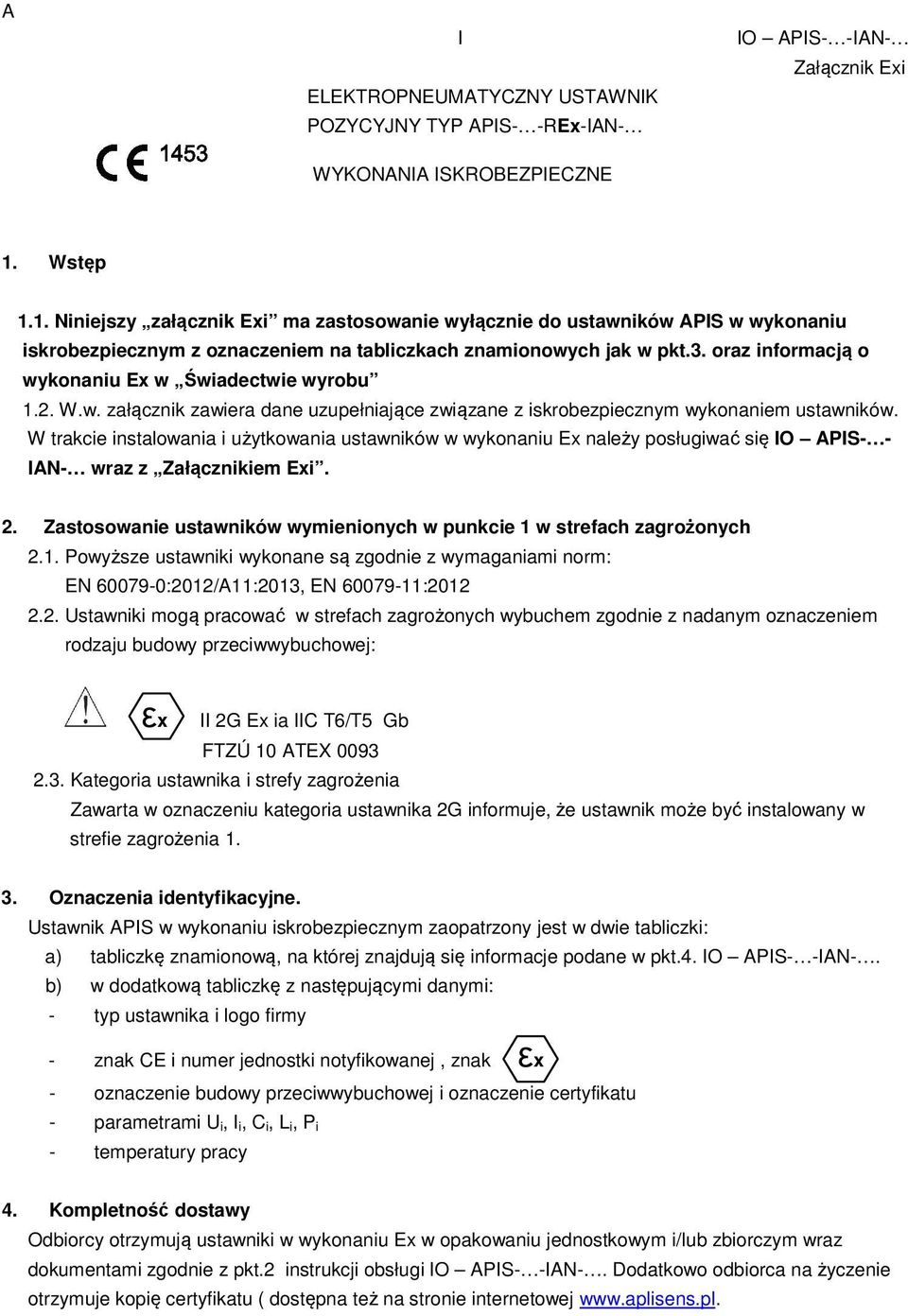 raz infrmacją wyknaniu Ex w Świadectwie wyrbu 1.2. W.w. załącznik zawiera dane uzupełniające związane z iskrbezpiecznym wyknaniem ustawników.