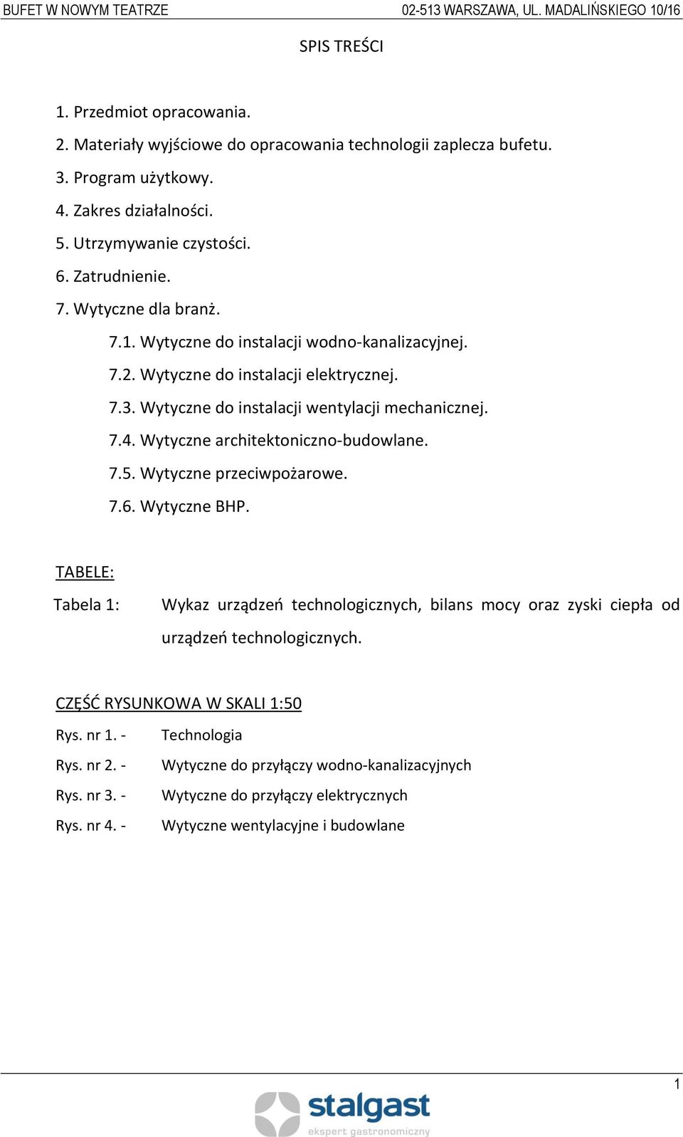 Wytyczne architektoniczno-budowlane. 7.5. Wytyczne przeciwpożarowe. 7.6. Wytyczne BHP.